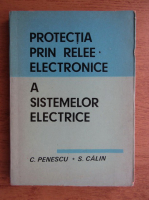 Corneliu Penescu - Protectia prin relee electrice a sistemelor electrice
