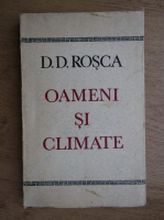 D. D. Rosca - Oameni si climate