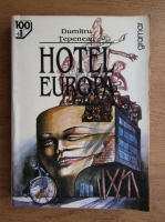 Dumitru Tepeneag - Hotel Europa