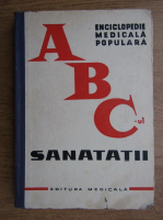 Enciclopedie medicala populara. ABC-ul sanatatii