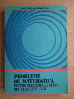 Ion Tiotioi - Probleme de matematica pentru cercurile de elevi din clasele V-VIII