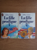 Jeffrey Archer - La fille prodigue (2 volume)