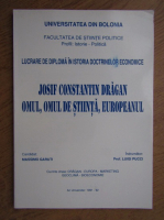 Josif Constantin Dragan. Omul, omul de stiinta, europeanul