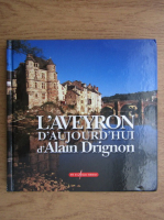 L'Aveyron d'aujourd'hui d'Alain Grignon