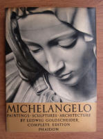 Ludwig Goldscheider - Michelangelo. Paintings, sculptures, architecture