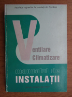 Manualul de instalatii. Instalatii de ventilare si climatizare