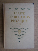 Marcel Labbe - Traite d'education physique (tome premier, 1930)