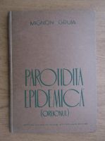 Mignon Gruia - Parotidita epidemica, oreionul
