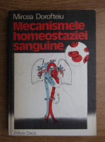 Mircea Dorofteiu - Mecanismele homeostaziei sanguine