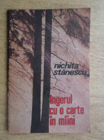Nichita Stanescu - Ingerul cu o carte in maini