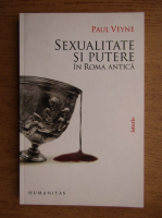 Paul Veyne - Sexualitate si putere in Roma antica