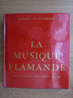Robert Wangermee - La musique flamande