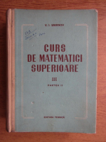V. I. Smirnov - Curs de matematici superioare (volumul 3, partea 2)