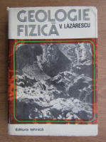 Viorel Lazarescu - Geologie fizica