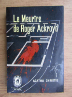 Anticariat: Agatha Christie - Le meurtre de Roger Ackroyd