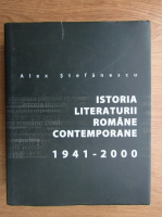 Alex Stefanescu - Istoria literaturii romane contemporane 1941-2000