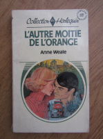 Anne Weale - L'autre moitie de l'orange