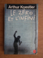 Arthur Koestler - Le zero et l'infinit