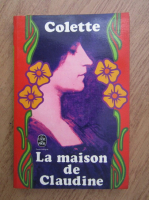 Anticariat: Colette - La maison de Claudine