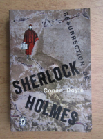 Anticariat: Conan Doyle - Resurrection de Sherlock Holmes