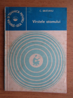 Constantin Bratianu - Varstele atomului