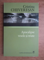 Cristina Cheveresan - Apocalipse vesele si triste