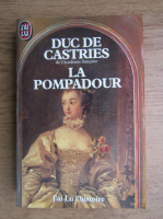 Duc de Castries. La pompadour