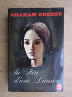 Anticariat: Graham Greene - La fin d'une liaison