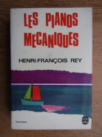 Anticariat: Henri Francois Rey - Les pianos mecaniques