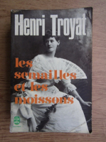 Henri Troyat - Les semailles et les moissons