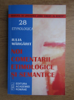 Iulia Margarit - Noi comentarii etimologice si semantice