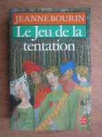 Jeanne Bourin - Le Jeu de la tentation