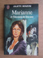 Juliette Benzoni - Marianne et l'inconnu de Toscane
