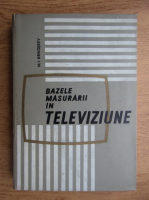 M. I. Krivoseev - Bazele masurarii in televiziune