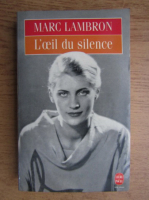 Marc Lambron - L'aeil du silence