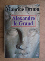 Anticariat: Maurice Druon - Alexandre le Grand