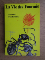 Maurice Maeterlinck - La vie des fourmis