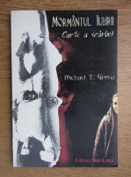 Anticariat: Michael T. Grecu - Mormantul iubirii. Carte a scarbei