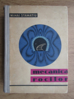 Mihai Stamatiu - Mecanica rocilor