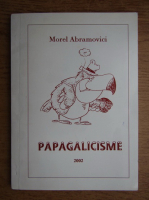 Morel Abramovici - Papagalicisme