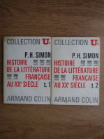 P H Simon - Historie de la litterature francaise au XX siecle (2 volume)