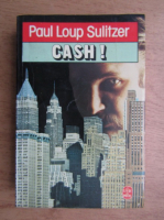 Anticariat: Paul Loup Sulitzer - Cash