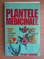Anticariat: Plantele medicinale, terapie naturista