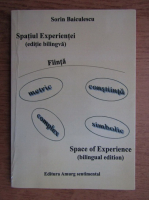 Sorin Baiculescu - Spatiul experientei (editie bilingva)