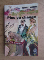 W. Somerset Maugham - Plus ca change