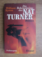 William Styron - Die Bekenntnisse des Nat Turner