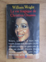 William Wright - La vie tragique de Christina Onassis