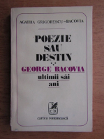 Anticariat: Agatha Grigorescu Bacovia - Poezie sau destin. George Bacovia ultimii sai ani (volumul 3)