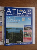 Atlas Intreaga lumea la dispozitia ta. Lacul Superior, nr. 98
