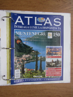 Atlas Intreaga lumea la dispozitia ta. Muntenegru, nr. 150